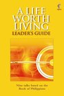 A Life Worth Living Leaders' Guide  Us Edition