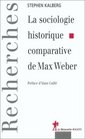 La Sociologie historique comparative de Max Werber
