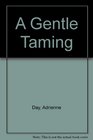 A Gentle Taming