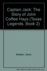 CAPTAIN JACK THE STORY OF JOHN COFFEE H