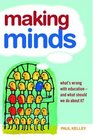 Making Minds What's Wrong with Education  and What Should We Do about It