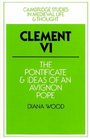 Clement VI The Pontificate and  of an Avignon Pope