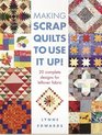 Making Scrap Quilts to Use It Up