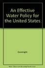 An Effective Water Policy for the United States