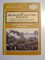 Melbourne Military Railway A History of the Railway Training Centre at Melbourne and Kings Newton 193949