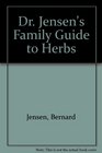 Dr Jensen's Family Guide to Herbs