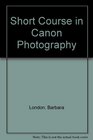 Short Course in Canon Photography