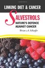 Salvestrols Nature's Defence Against Cancer Linking Diet and Cancer