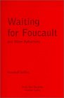 Waiting for Foucault and Other Aphorisms