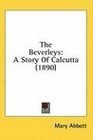 The Beverleys A Story Of Calcutta