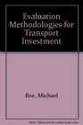 Evaluation Methodologies for Transport Investment