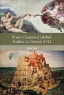 From Creation to Babel Studies in Genesis 111