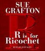 R is for Ricochet (Kinsey Millhone, Bk 18) (Audio CD) (Abridged)