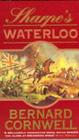 Sharpe's Waterloo: Richard Sharpe and the Waterloo Campaign 15 June to 18 June 1815