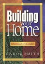 Building Your Home An Insider's Guide