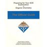 Preparing for your ACS examination in organic chemistry The official guide