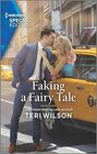 Faking a Fairy Tale (Love, Unveiled, Bk 2) (Harlequin Special Edition, No 3002)