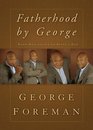 Fatherhood By George HardWon Advice on Being a Dad