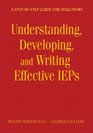 Understanding Developing and Writing Effective IEPs A StepbyStep Guide for Educators