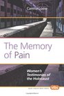 The Memory of Pain Women's Testimonies of the Holocaust