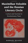 Maximilian Voloshin and the Russian Literary Circle Culture and Survival in Revolutionary Times