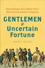 Gentlemen of Uncertain Fortune How Younger Sons Made Their Way in Jane Austen's England