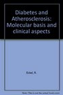 Diabetes and Atherosclerosis Molecular Basis and Clinical Aspects