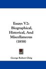 Essays V2 Biographical Historical And Miscellaneous