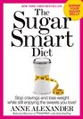 The Sugar Smart Diet Stop Cravings and Lose Weight While Still Enjoying the Sweets You Love