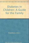 Diabetes in Children A Guide for the Family