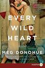 Every Wild Heart A Novel