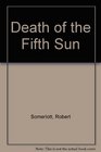 Death of the Fifth Sun