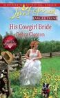 His Cowgirl Bride (Mule Hollow, Bk 11) (Love Inspired, No 527) (Larger Print)