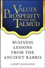 Values Prosperity and the Talmud  Business Lessons from the Ancient Rabbis