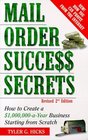 MailOrder Success Secrets Revised 2nd Edition  How to Create a 1000000aYear Business Starting from Scratch