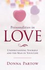 Personalities in Love Understanding Yourself and the Man in Your Life