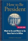 How to Be President