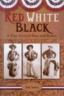 Red White Black A True Story of Race and Rodeo