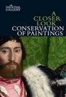 A Closer Look Conservation of Paintings