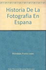 Historia De La Fotografia En Espana