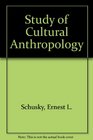 The study of cultural anthropology