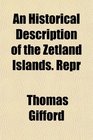An Historical Description of the Zetland Islands Repr