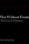 War Without Fronts The USA in Vietnam