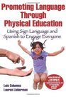 Promoting Language Through Physical Education Using Sign Language and Spanish to Engage Everyone