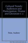 Cultural Trends Audiences and Participation Drama and Literature v 2