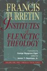 Institutes of Elenctic Theology First Through 10 Topics