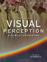 Visual Perception Fourth Edition A Clinical Orientation