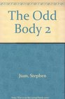 The Odd Body 2