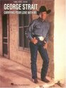George Strait Carrying Your Love With Me