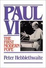 Paul VI The First Modern Pope